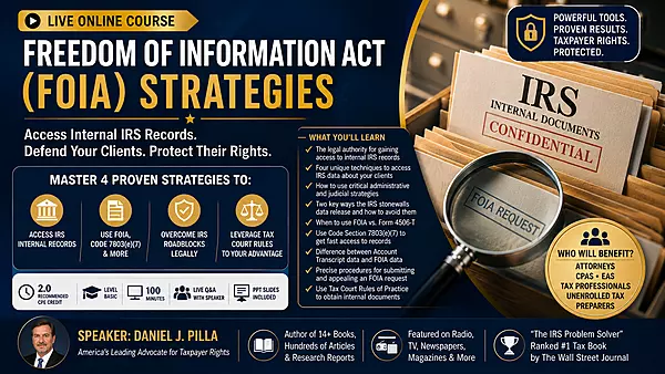 IRS Freedom of Information Act (FOIA) Accessing Internal IRS Records to Defend Your Clients